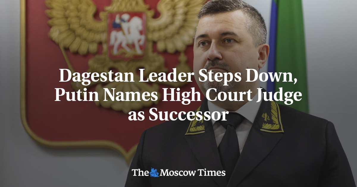 Dagestan Leader Steps Down, Putin Names High Court Judge as Successor