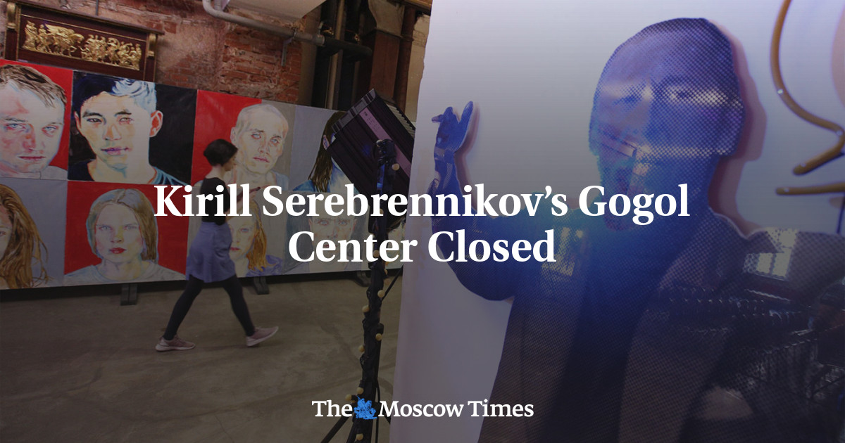 Pusat Gogol Kirill Serebrennikov ditutup