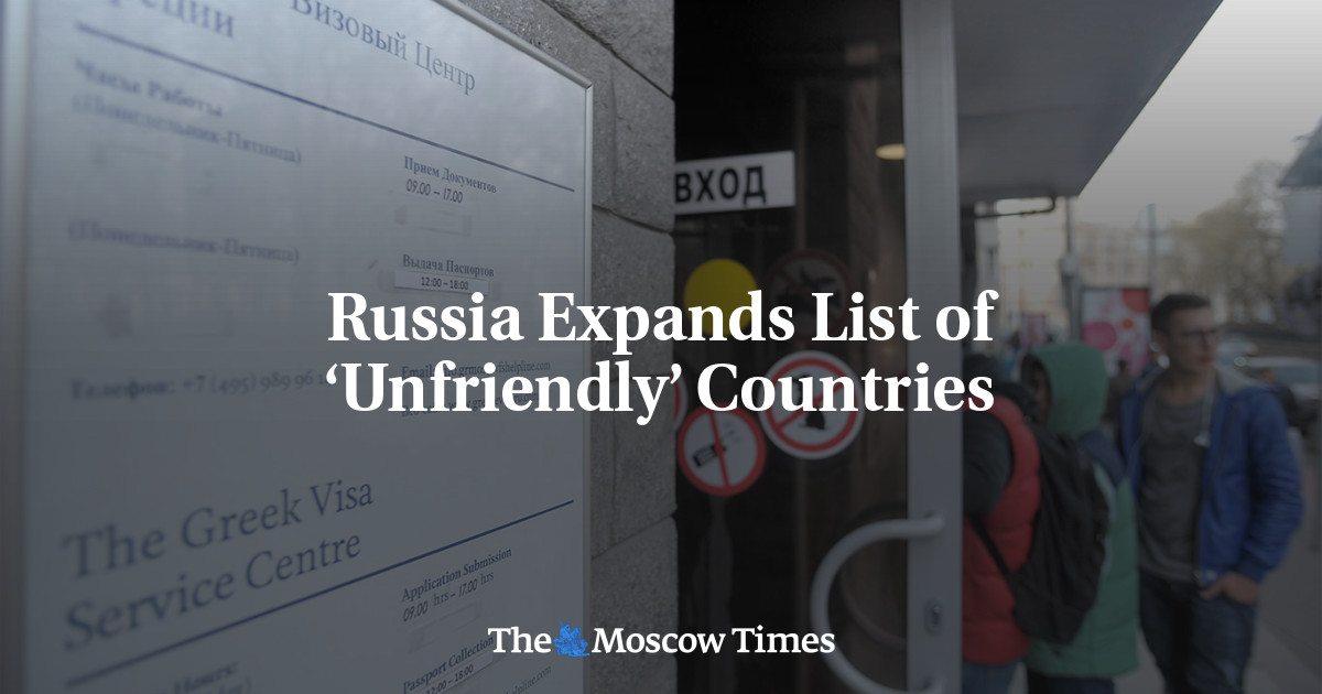 Russia Expands List of ‘Unfriendly’ Countries The Moscow Times