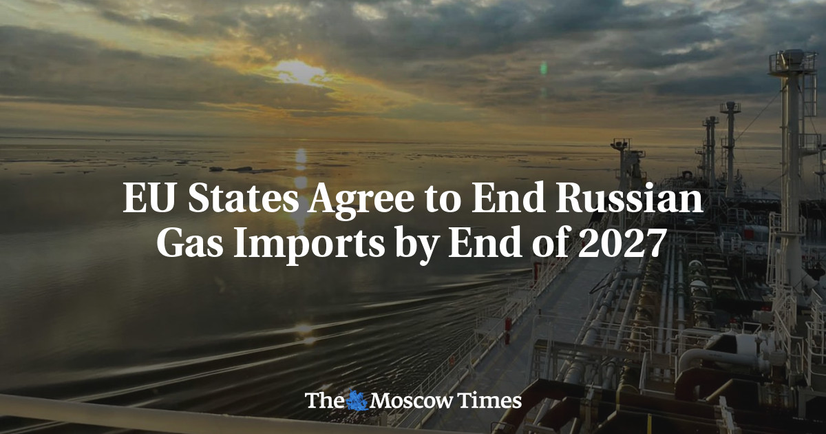 EU States Agree to End Russian Gas Imports by End of 2027