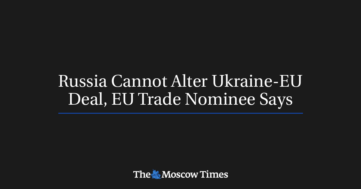 Rusia tidak dapat mengubah kesepakatan Ukraina-UE, kata pejabat perdagangan UE