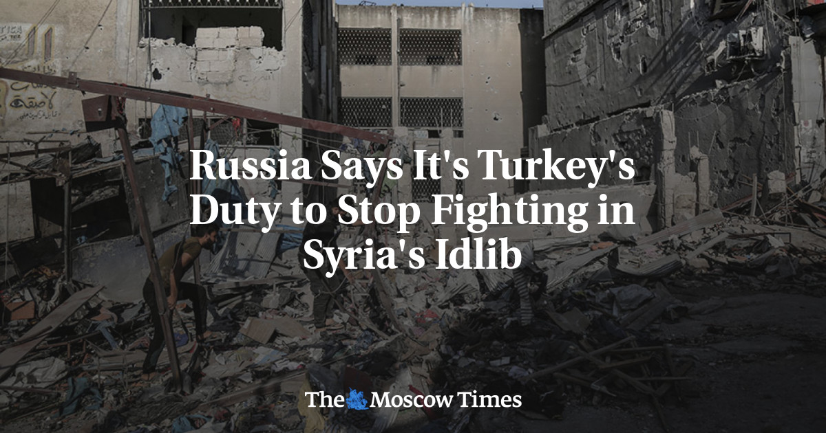 Rusia mengatakan adalah tugas Turki untuk menghentikan pertempuran di Idlib, Suriah