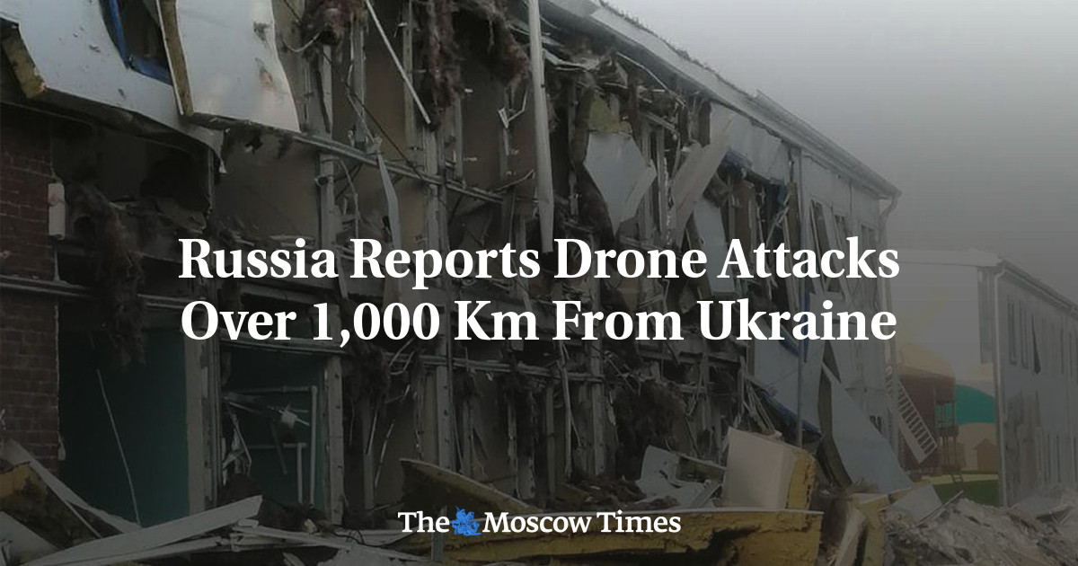 Russia Reports Drone Attacks Over 1,000 Km From Ukraine