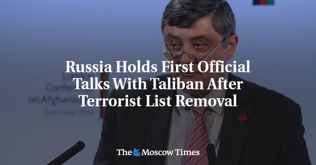 Russia Holds First Official Talks With Taliban After Terrorist List Removal
