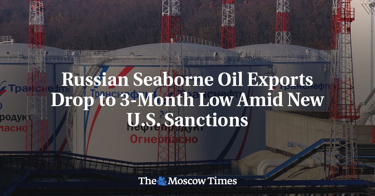 Russian Seaborne Oil Exports Drop to 3-Month Low Amid New U.S. Sanctions