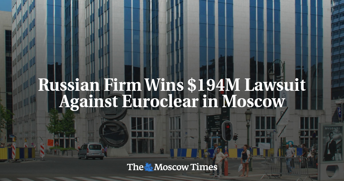 Shell Company Wins $194M Lawsuit Against Euroclear in Moscow