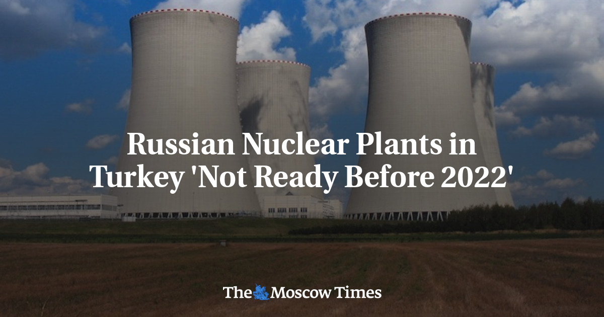 Pembangkit listrik tenaga nuklir Rusia di Turki ‘Belum siap sebelum tahun 2022’