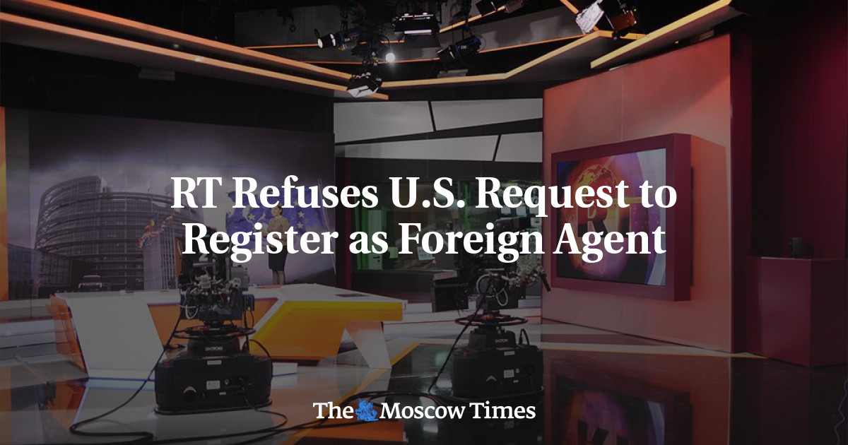 RT Refuses U.S. Request to Register as Foreign Agent