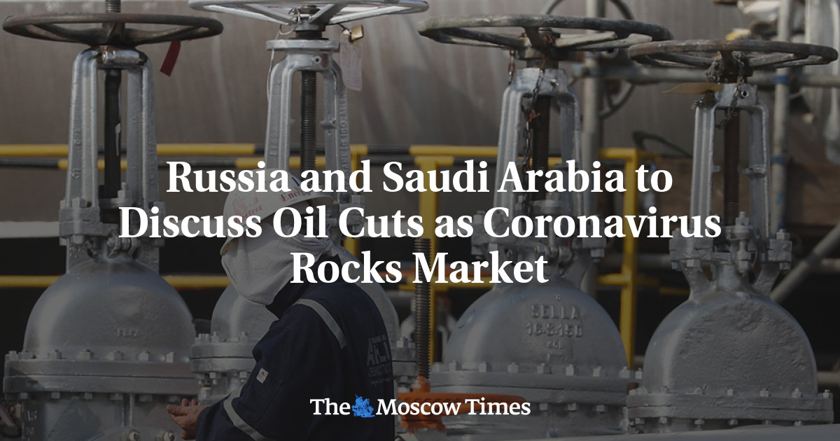 Russia and Saudi Arabia to Discuss Oil Cuts as Coronavirus Rocks Market ...