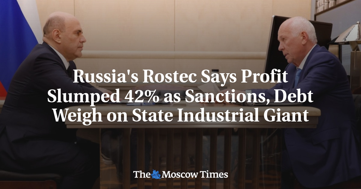 Russia's Rostec Says Profit Slumped 42% as Sanctions, Debt Weigh on State Industrial Giant