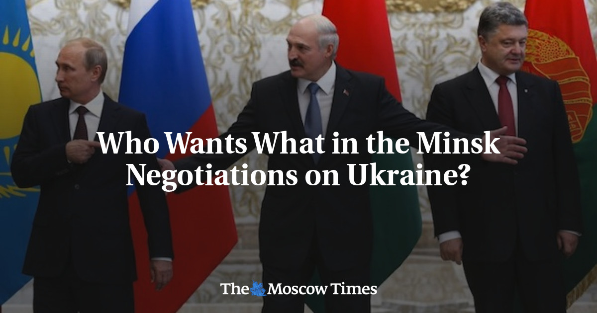 Who Wants What In The Minsk Negotiations On Ukraine