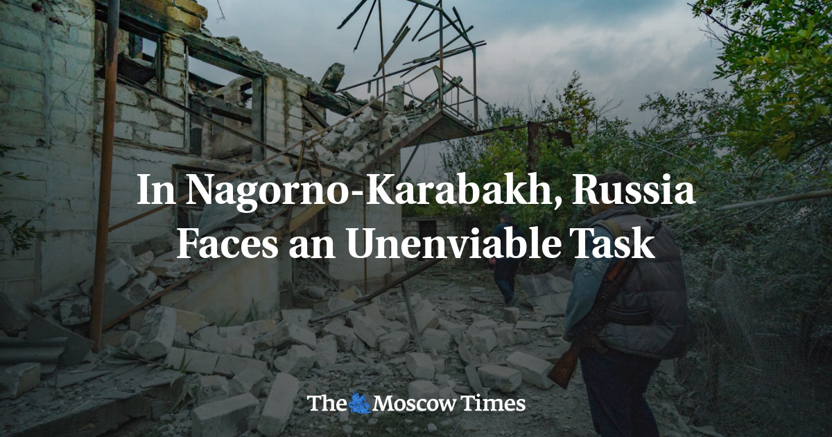 In Nagorno-Karabakh, Russia Faces an Unenviable Task - The Moscow Times