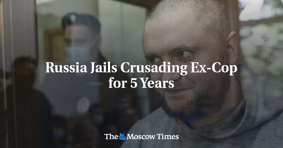 Russia Jails Crusading Ex-Cop for five Years