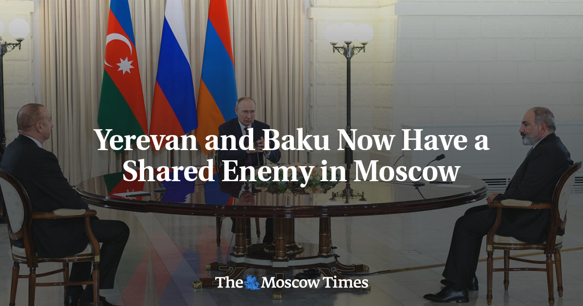 Yerevan and Baku Now Have a Shared Enemy in Moscow