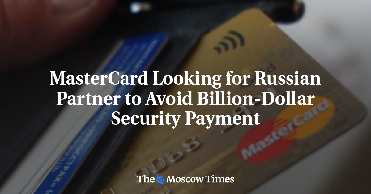 MasterCard sedang mencari mitra Rusia untuk menghindari pembayaran keamanan miliaran dolar