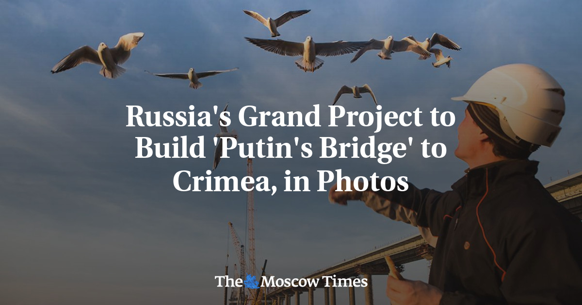Putin Bridge Russia's Grand Project to Build 'Putin's Bridge' to Crimea, in Photos