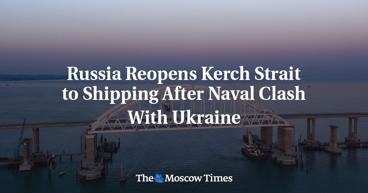 Rusia membuka kembali Selat Kerch untuk pengiriman setelah bentrokan angkatan laut dengan Ukraina