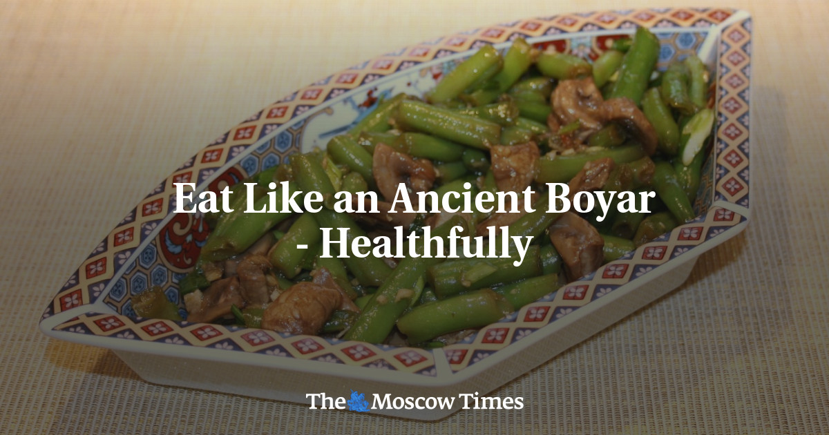 Eat Like an Ancient Boyar - Healthfully