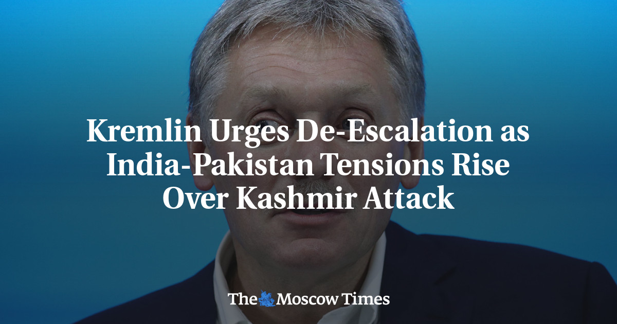 Kremlin Urges De-Escalation as India-Pakistan Tensions Rise Over Kashmir Attack