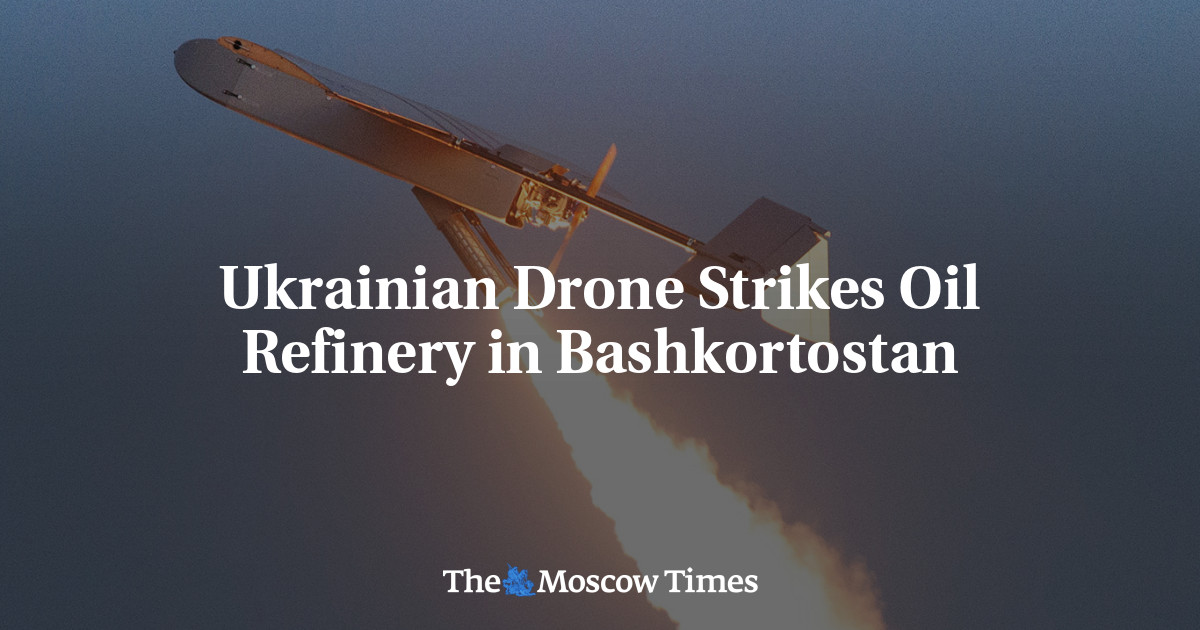 Ukrainian Drone Strikes Oil Refinery in Bashkortostan