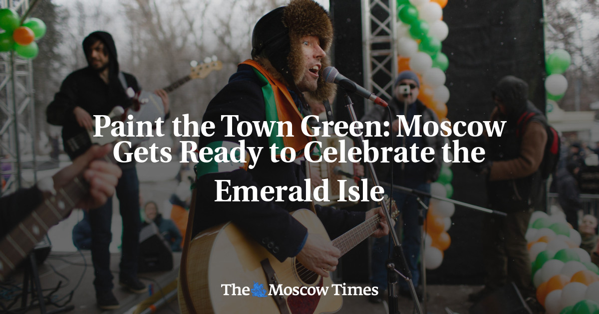 Moskow sedang bersiap untuk merayakan Emerald Isle