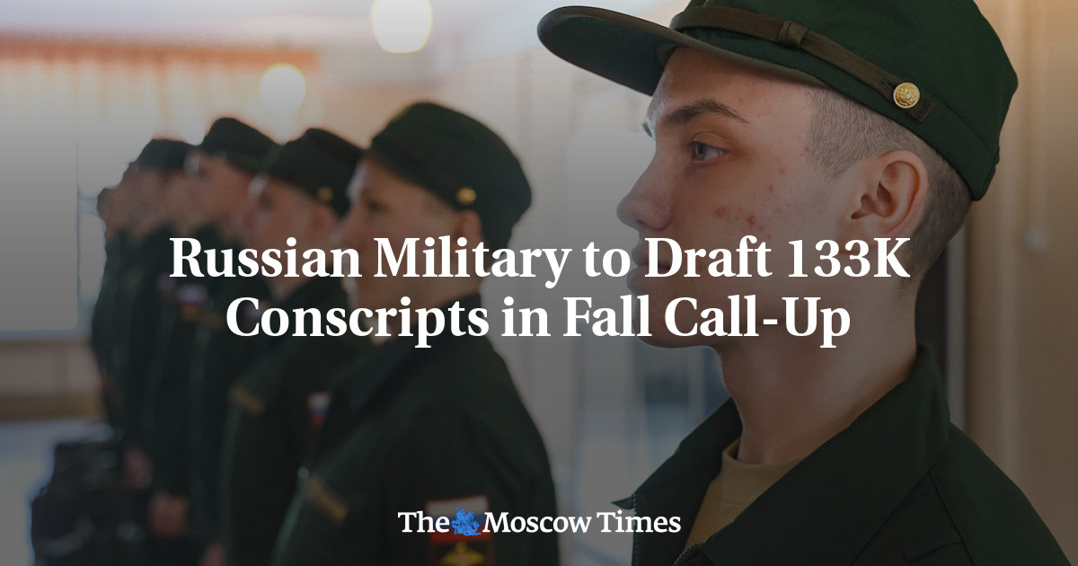 Russian Army to Draft 133K Conscripts in Fall Name-Up – The Moscow Occasions