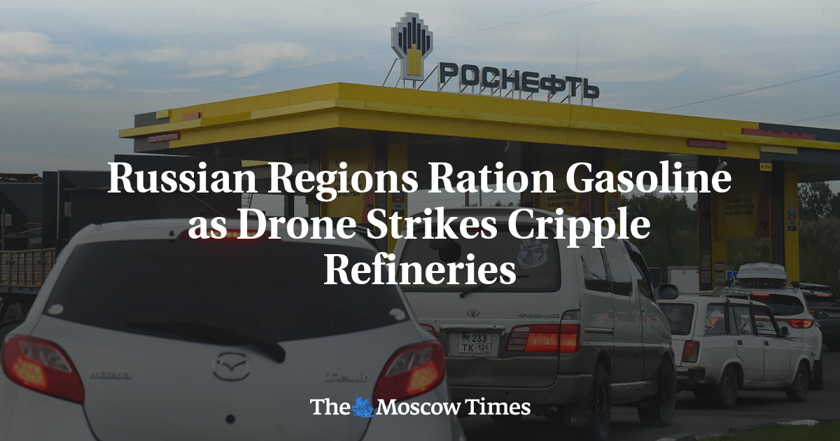 Russian Regions Ration Gasoline as Drone Strikes Cripple Refineries
