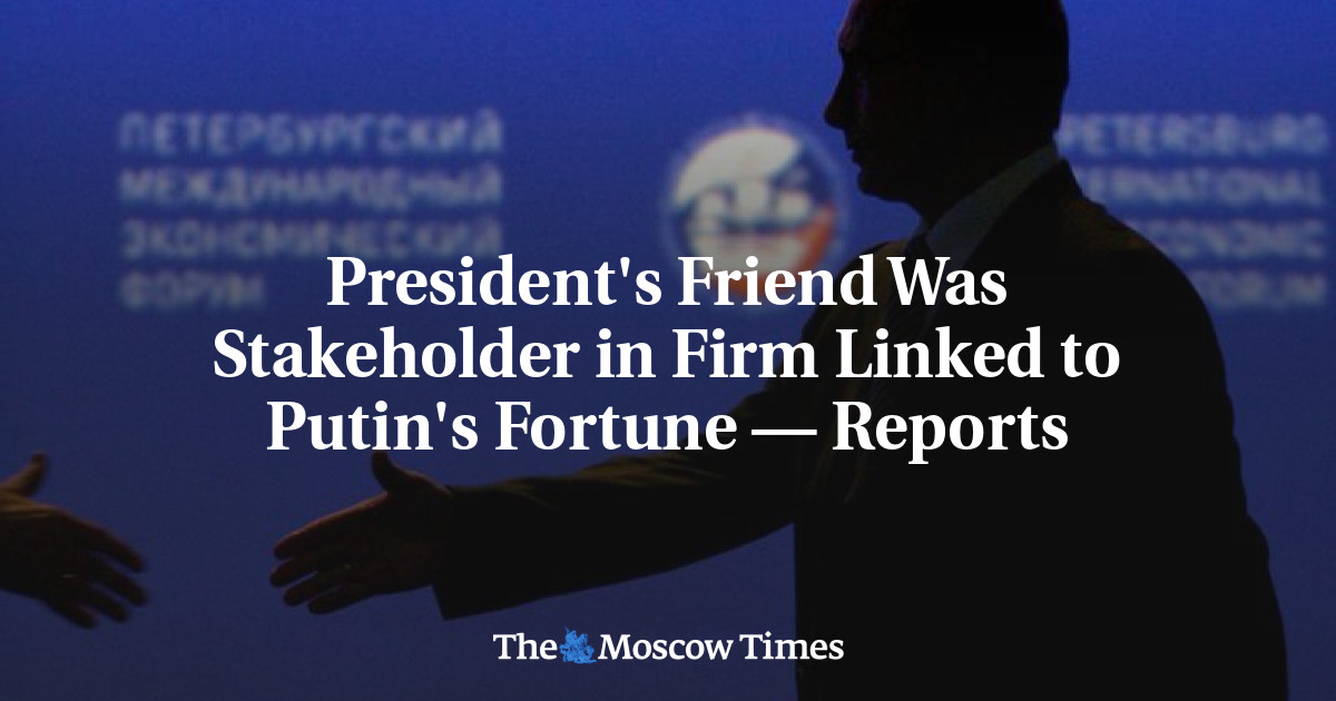 Teman Presiden tertarik pada perusahaan yang terkait dengan kekayaan Putin – laporan