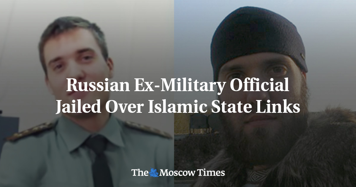 Russian Ex-Military Official Jailed Over Islamic State Links - The ...