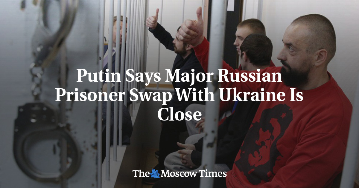 Putin Says Major Russian Prisoner Swap With Ukraine Is Close - The ...