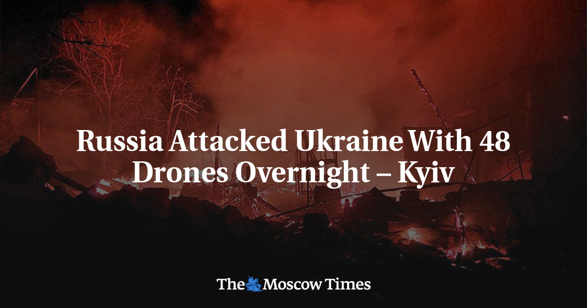 russia-attacked-ukraine-with-48-drones-overnight-kyiv-the-moscow-times