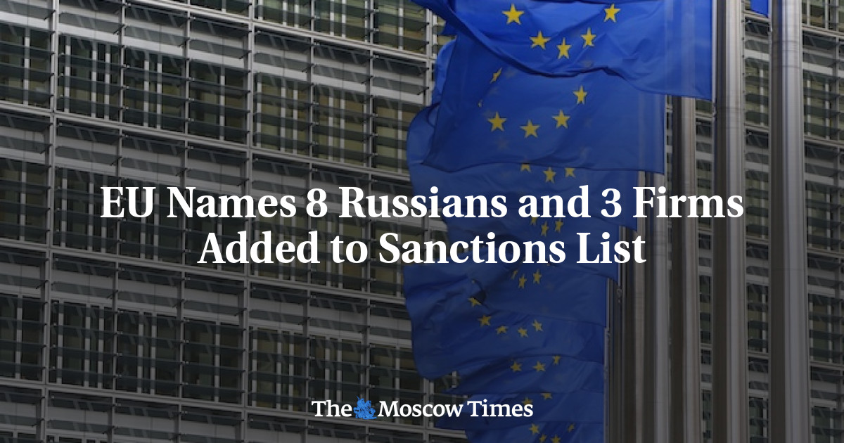 EU Names 8 Russians And 3 Firms Added To Sanctions List