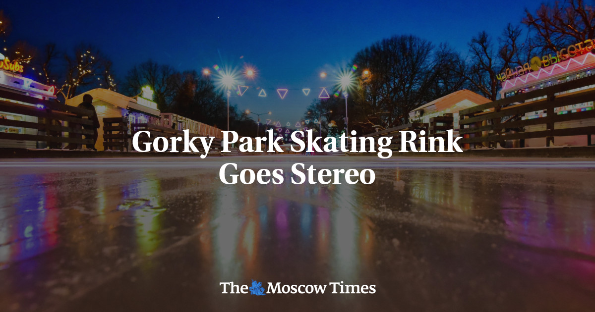Gelanggang seluncur Gorky Park menjadi stereo