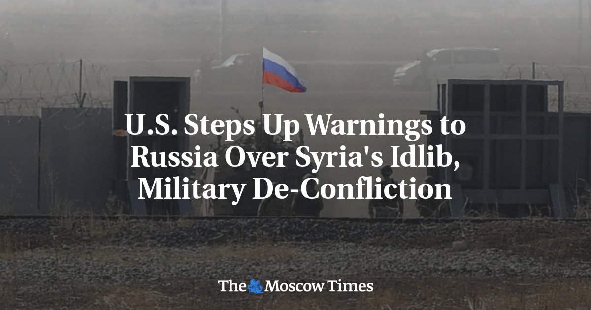 AS Meningkatkan Peringatan Tentang Rusia Terkait Idlib Suriah, De-Konflik Militer