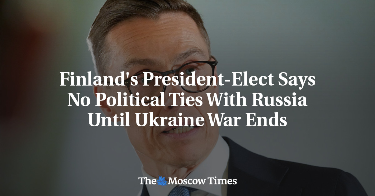 Finland's President-Elect Says No Political Ties With Russia Until Ukraine War Ends