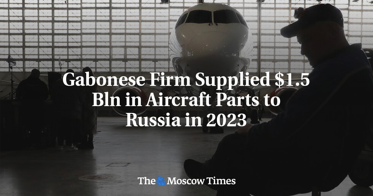 Габонская компания в 2023 году поставила в Россию авиазапчасти на $1,5 млрд.
