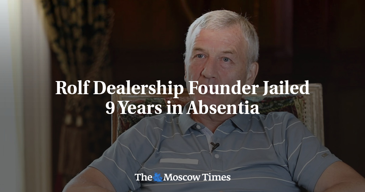 Rolf Dealership Founder Jailed 9 Years in Absentia