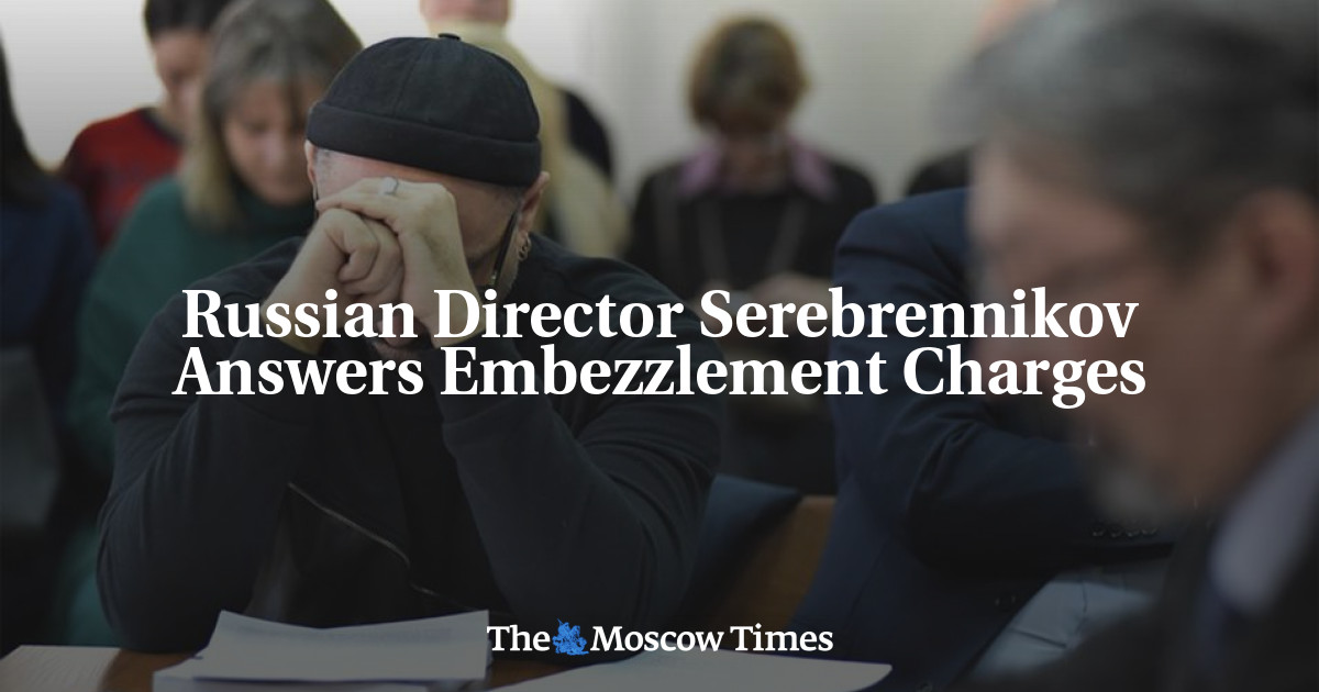 Sutradara Rusia Serebrennikov menjawab tuduhan penggelapan