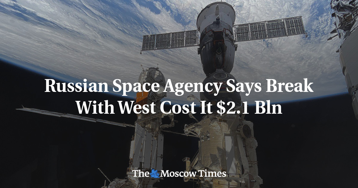 Russian Space Agency Says Break With West Cost It $2.1 Bln