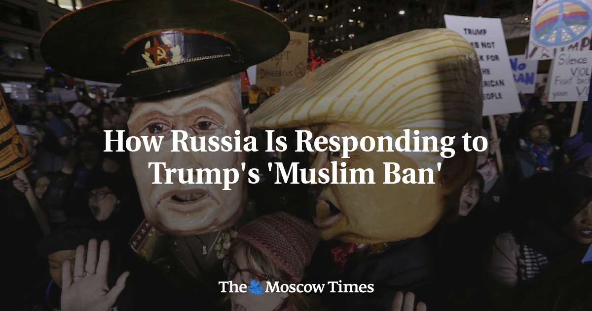 Bagaimana Rusia Menanggapi ‘Larangan Muslim’ Trump