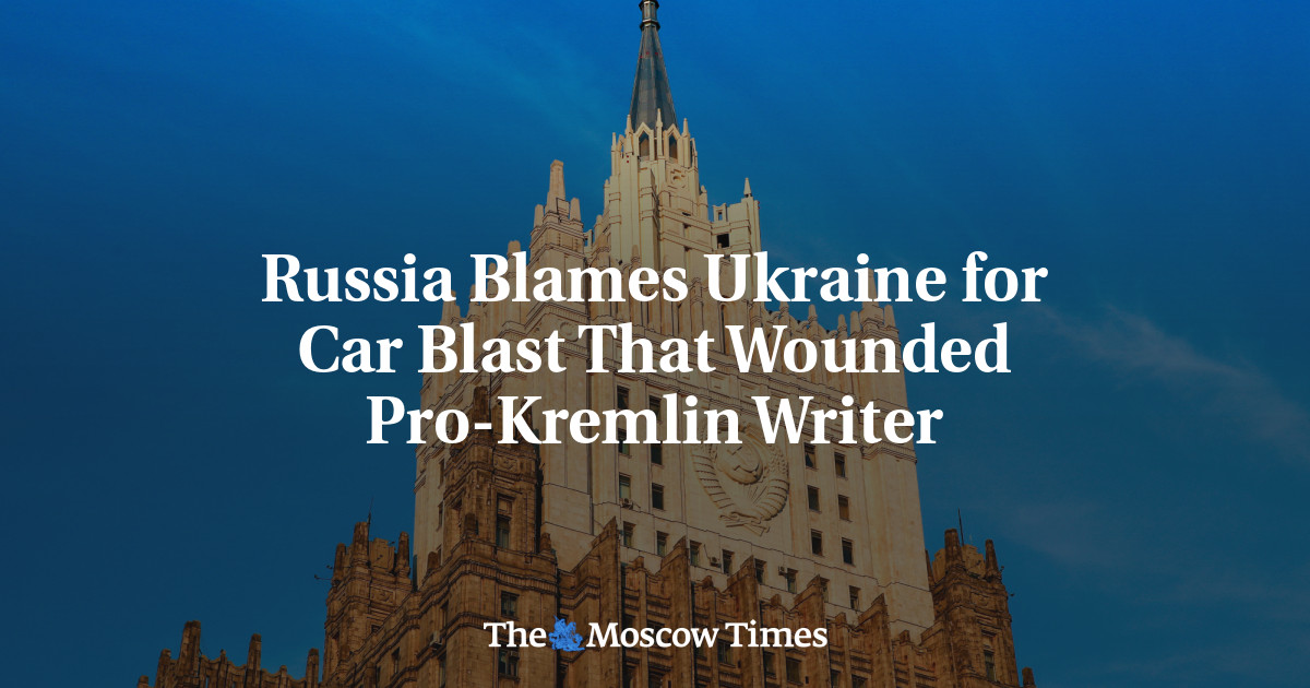 Rusia menyalahkan Ukraina atas ledakan mobil yang melukai penulis pro-Kremlin