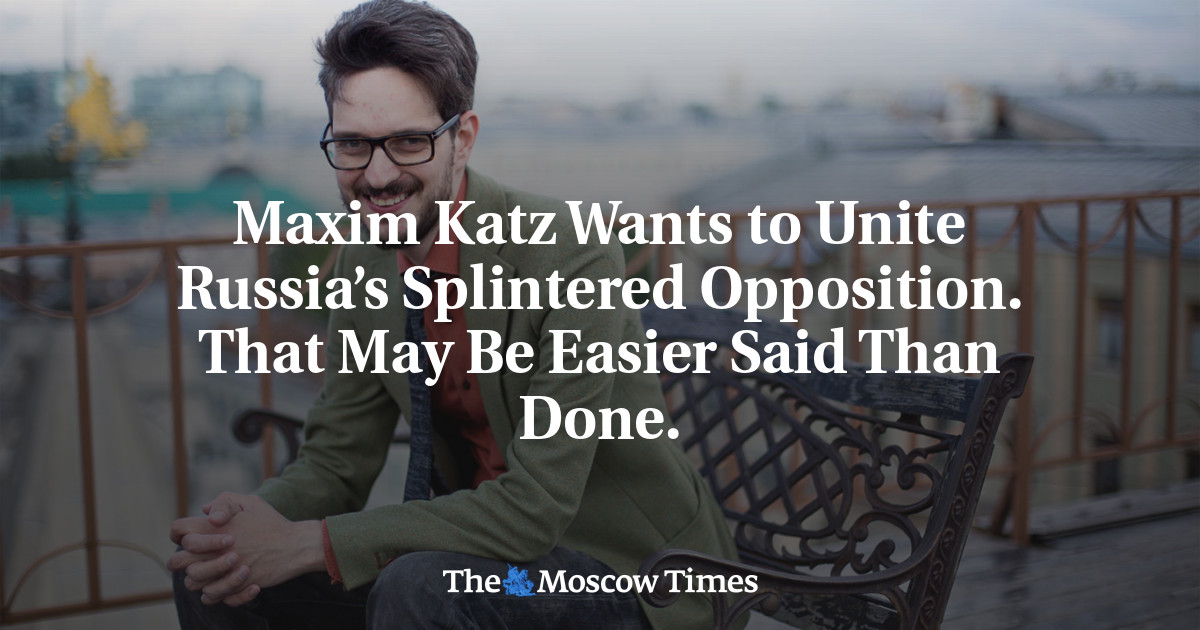 Maxim Katz Wants to Unite Russia’s Splintered Opposition. That May Be Easier Said Than Done.