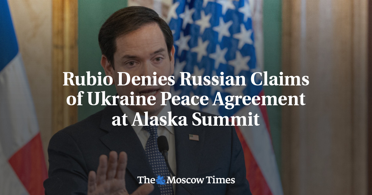 Rubio says no Ukraine agreement reached at Alaska summit, contradicting Moscow's claims