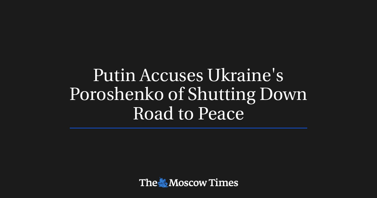 Putin menuduh Poroshenko dari Ukraina menutup jalan menuju perdamaian