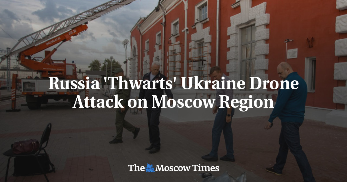 Russia 'Thwarts' Ukraine Drone Attack on Moscow Region - The Moscow Times