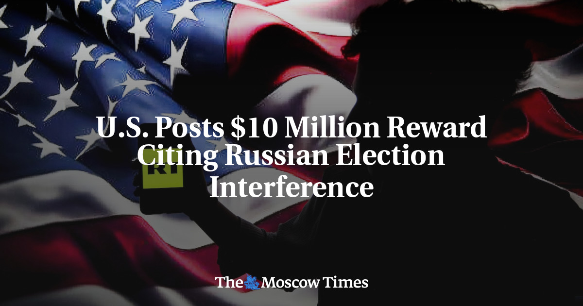 U.S. Posts $10 Million Reward Citing Russian Election Interference