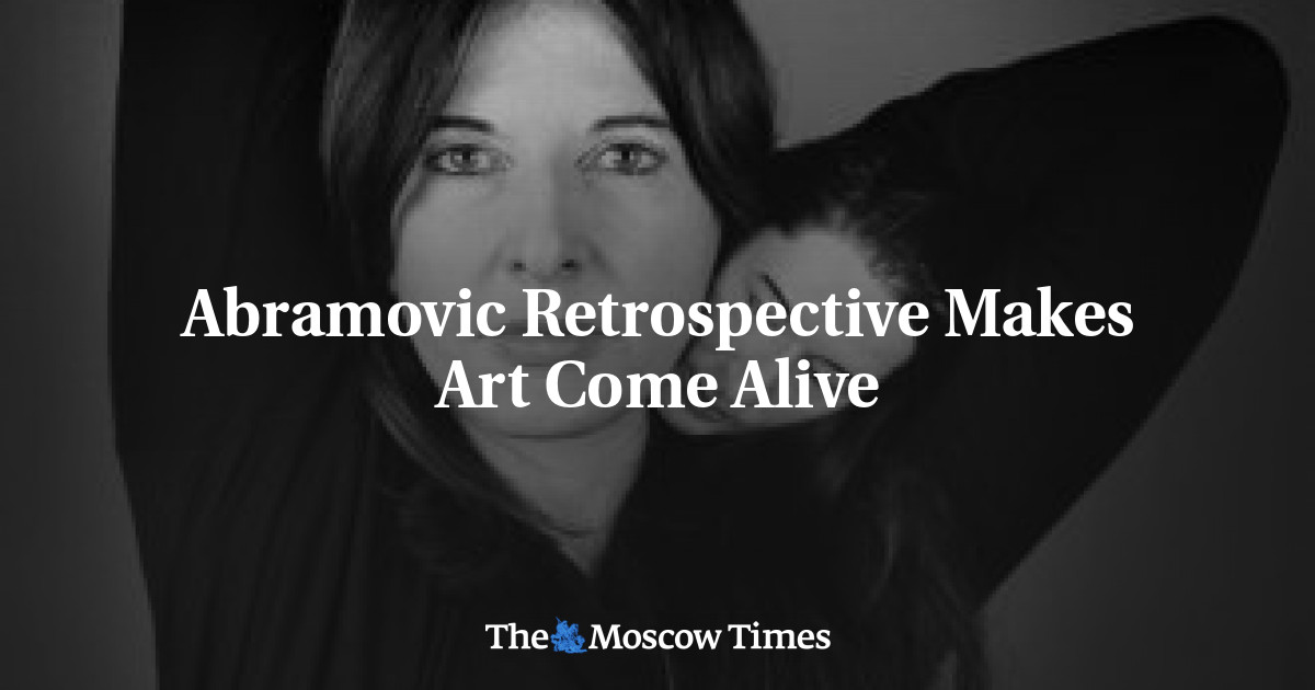 Abramovic Retrospective Makes Art Come Alive