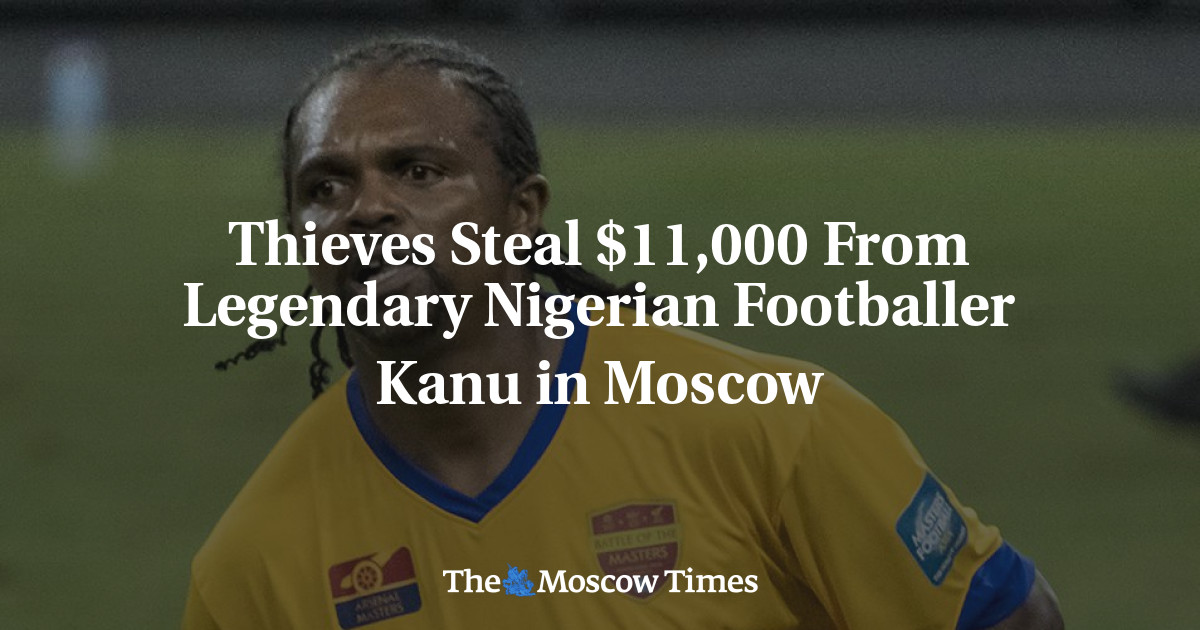 Thieves Steal $11,000 From Legendary Nigerian Footballer Kanu In Moscow