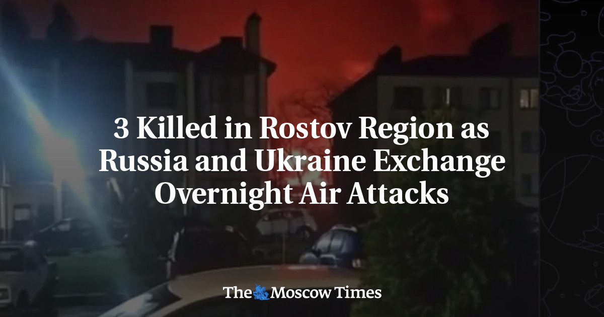 3 Killed in Rostov Region as Russia and Ukraine Exchange Overnight Air Attacks
