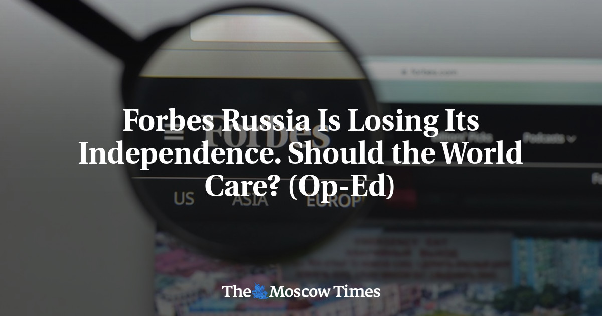 Forbes Rusia kehilangan independensinya.  Haruskah dunia peduli?  (Op-ed)